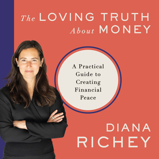 The Loving Truth About Money, Diana Richey