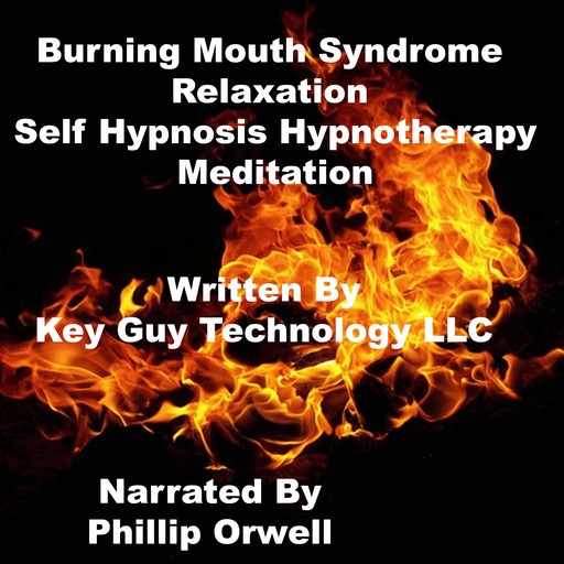 Burning Sensation Self Hypnosis Hypnotherapy Meditation, Key Guy Technology LLC