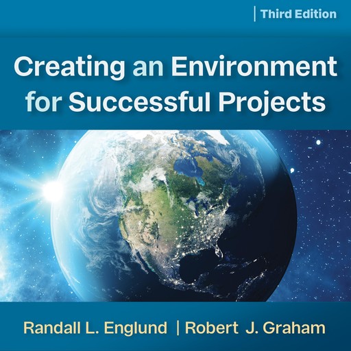 Creating an Environment for Successful Projects, 3rd Edition, Robert J.Graham, Randall Englund