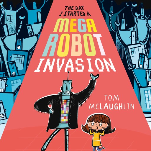 The Day I Started a Mega Robot Invasion, Tom McLaughlin
