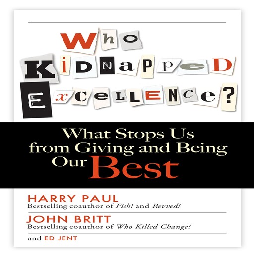 Who Kidnapped Excellence, Harry Paul, Ed Jent, John Britt