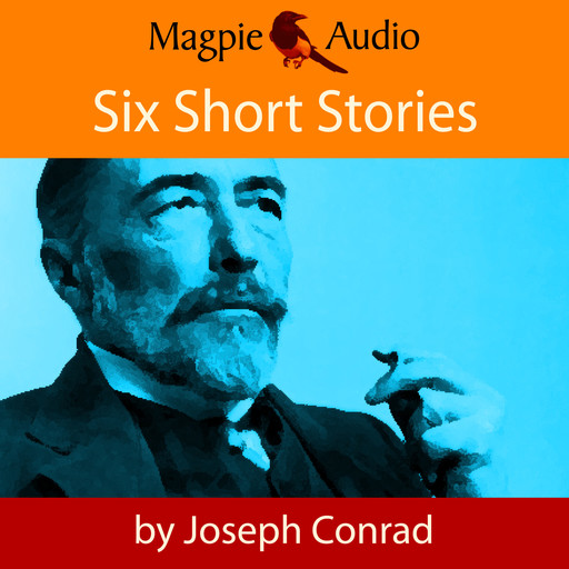 Six Short Stories (Unabridged), Joseph Conrad