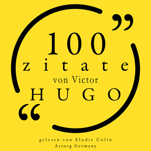 100 Zitate von Victor Hugo, Victor Hugo