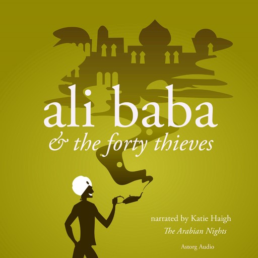 Ali Baba and the Forty Thieves, The Arabian Nights