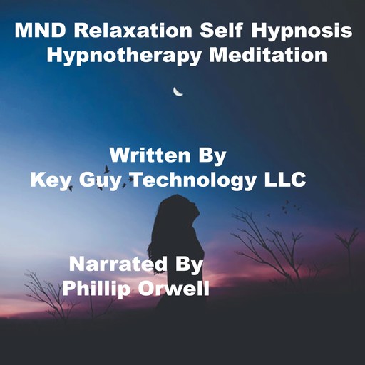 MND Relaxation Self Hypnosis Hypnotherapy Meditation, Key Guy Technology LLC
