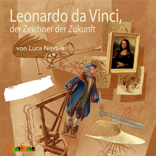 Leonardo da Vinci, der Zeichner der Zukunft, Luca Novelli