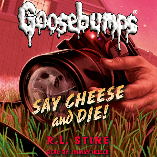 Say Cheese and Die! (Classic Goosebumps #8), R.L. Stine
