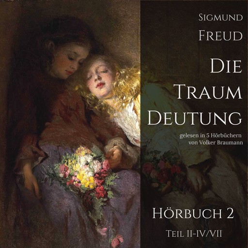 Die Traumdeutung (Hörbuch 2), Sigmund Freud