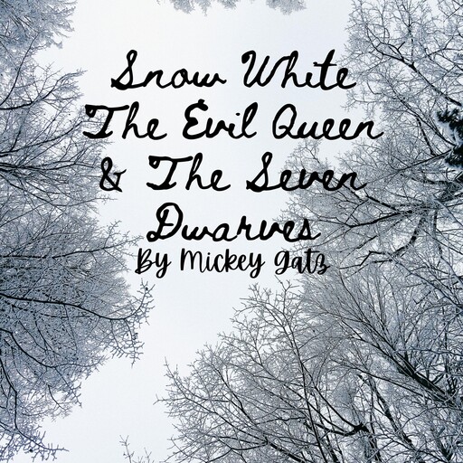 Snow White, The Evil Queen and the Seven Dwarves, Mickey Gatz