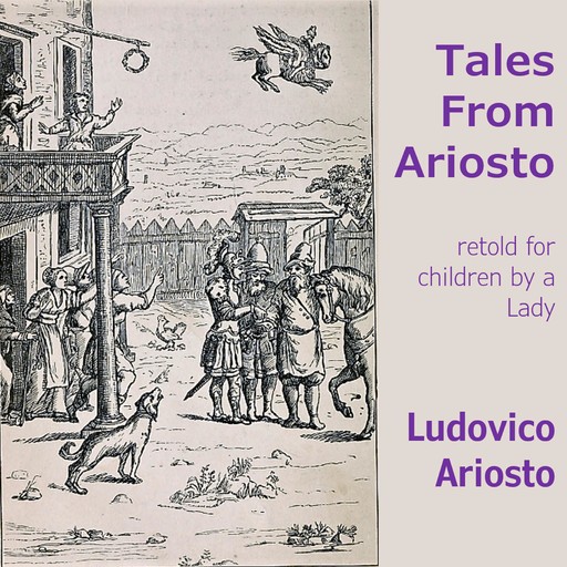Tales From Ariosto, Ludovico Ariosto