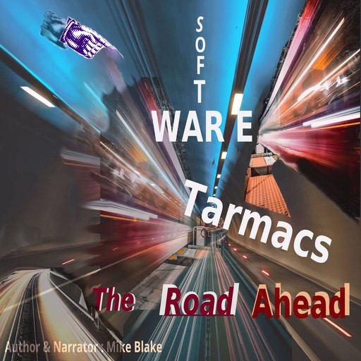 Software Tarmacs : The Road Ahead., Mike Blake