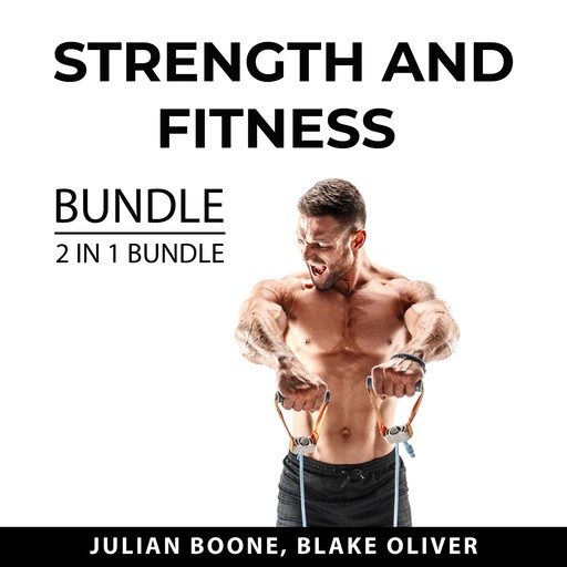 Strength and Fitness Bundle, 2 in 1 Bundle, Julian Boone, Blake Oliver