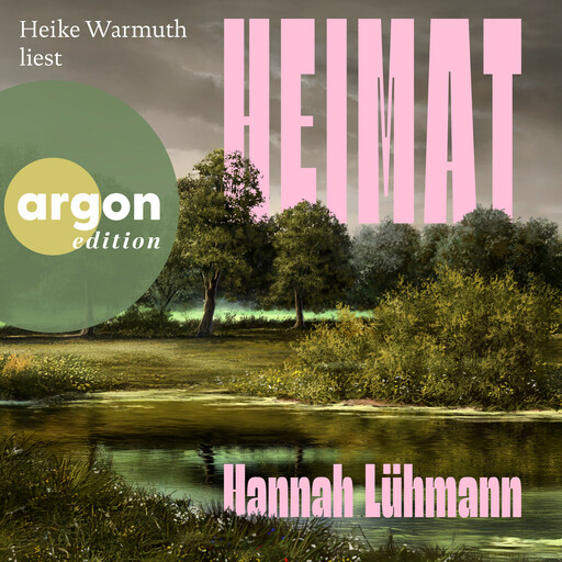 Heimat (Ungekürzte Lesung), Hannah Lühmann