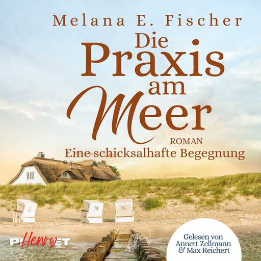 Die Praxis am Meer - Eine schicksalhafte Begegnung, Melana E. Fischer