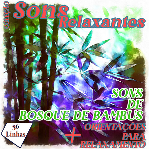 Coleção Sons Relaxantes - sons de bosque de bambus, Silvia Strufaldi
