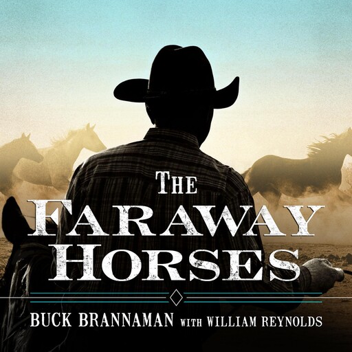 The Faraway Horses, William Reynolds, Buck Brannaman