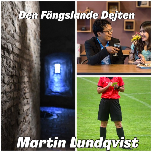 Den Fängslande Dejten, Martin Lundqvist
