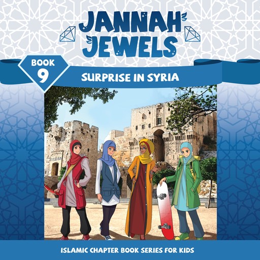 Jannah Jewels Book 9: Surprise In Syria, N. Rafiq, Tayyaba Syed