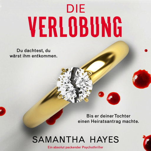 Die Verlobung - Ein absolut packender Psychothriller (Ungekürzt), Samantha Hayes