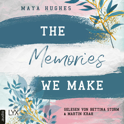 The Memories We Make - Fulton University-Reihe, Teil 1 (Ungekürzt), Maya Hughes