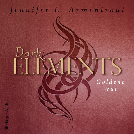 Dark Elements - Goldene Wut (ungekürzt), Jennifer L. Armentrout