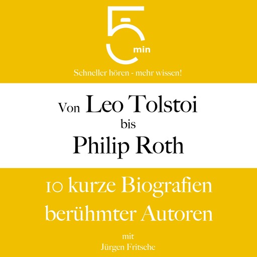 Von Leo Tolstoi bis Philip Roth, Jürgen Fritsche, 5 Minuten, 5 Minuten Biografien