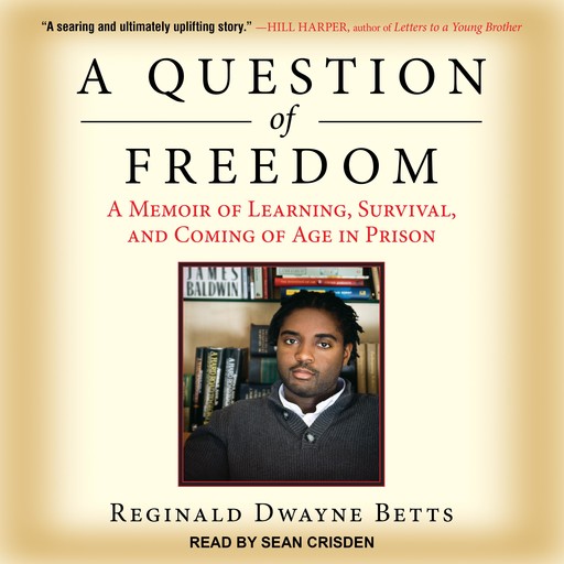 A Question of Freedom, Reginald Dwayne Betts