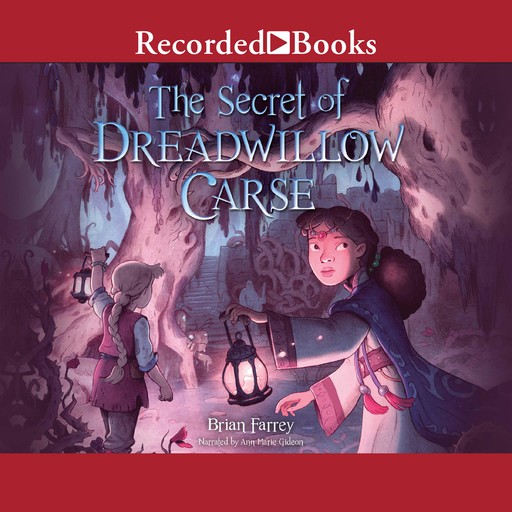The Secret of Dreadwillow Carse, Brian Farrey
