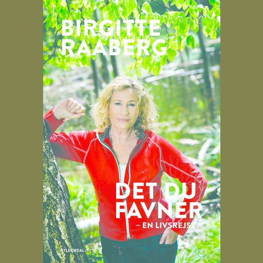 Det du favner, Birgitte Raaberg