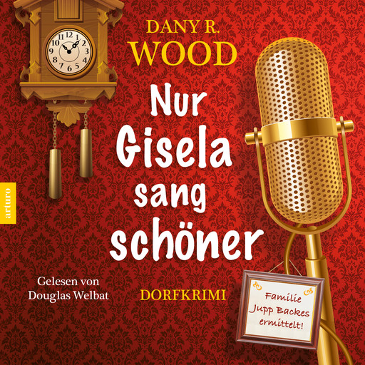 Nur Gisela sang schöner (ungekürzt), Dany R. Wood