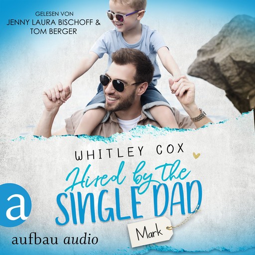 Hired by the Single Dad - Mark - Single Dads of Seattle, Band 1 (Ungekürzt), Whitley Cox