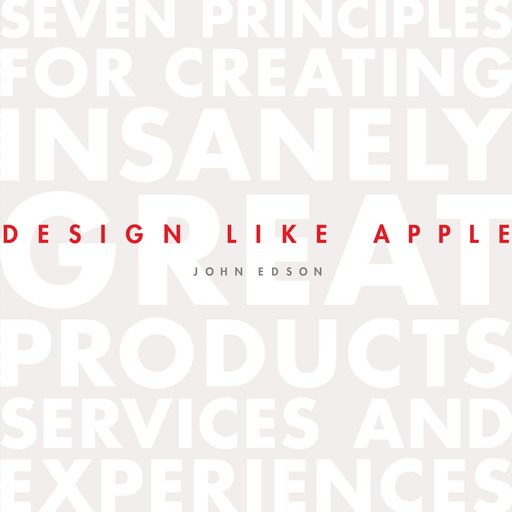 Design Like Apple, John Edson