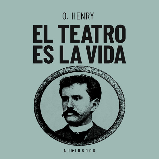 El teatro es la vida, O.Henry