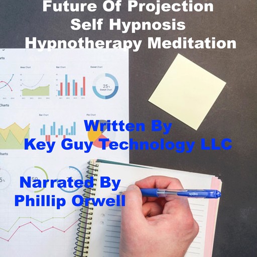 Future Projection Self Hypnosis Hypnotherapy Meditation, Key Guy Technology LLC