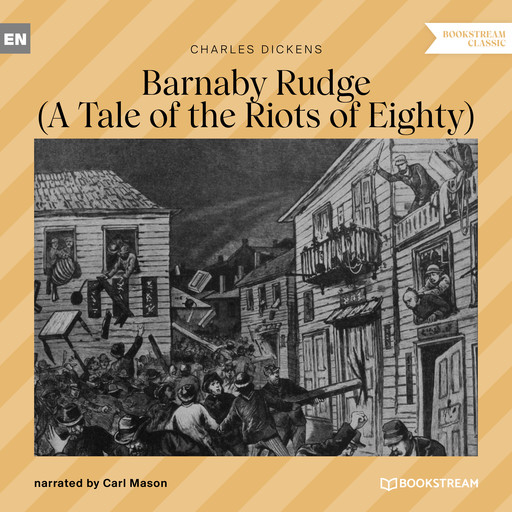 Barnaby Rudge - A Tale of the Riots of Eighty (Unabridged), Charles Dickens