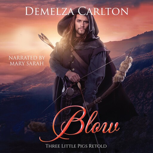 Blow: Three Little Pigs Retold, Demelza Carlton