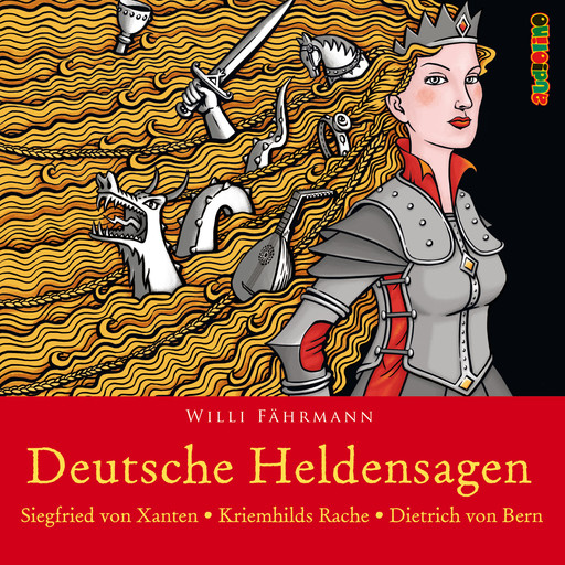 Deutsche Heldensagen, Teil 1: Siegfried von Xanten | Kriemhilds Rache | Dietrich von Bern (Gekürzt), Willi Fährmann