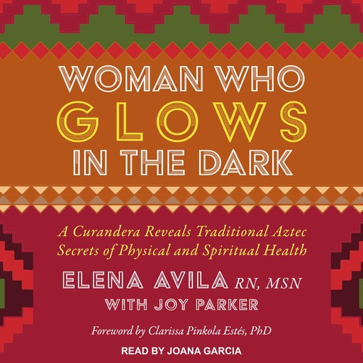 Woman Who Glows in the Dark, Elena Avila, Joy Parker