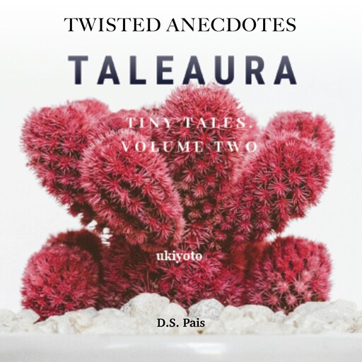 Twisted Anecdotes, D.S. Pais