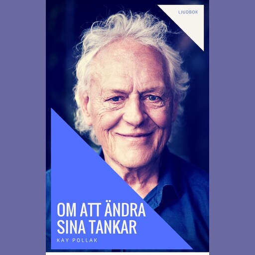 Om att ändra sina tankar, Kay Pollak