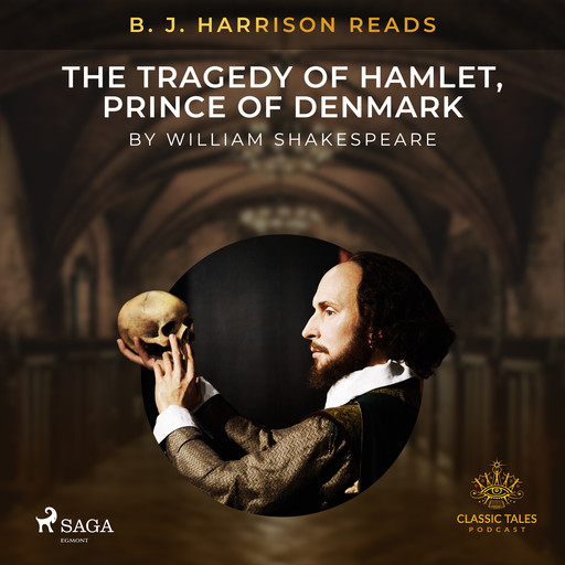 B. J. Harrison Reads The Tragedy of Hamlet, Prince of Denmark, William Shakespeare