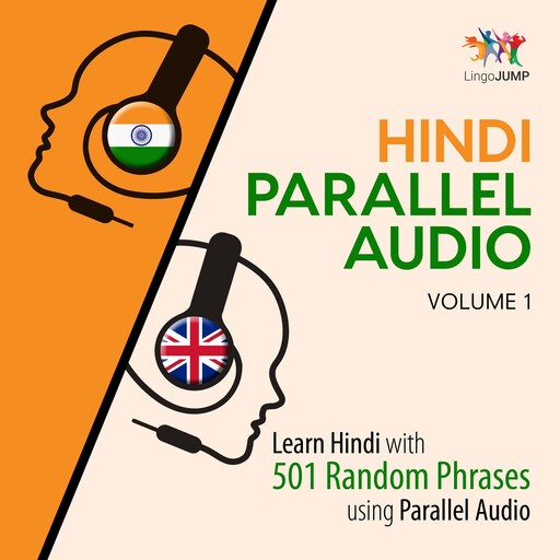 Hindi Parallel Audio - Learn Hindi with 501 Random Phrases using Parallel Audio - Volume 1, Lingo Jump