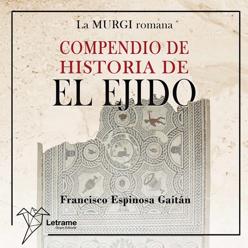 Compendio de historia de El Ejido, Francisco Espinosa Gaitán