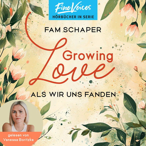 Growing Love - Als wir uns fanden (ungekürzt), Fam Schaper