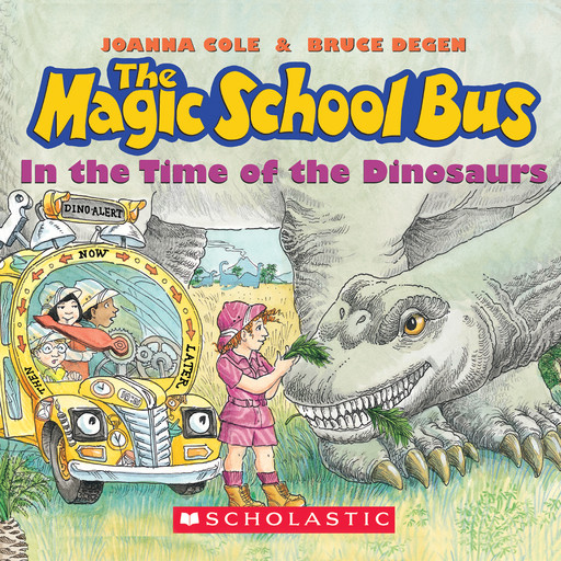 Magic School Bus: In the Time of Dinosaurs, Bruce Degen, Joanna Cole