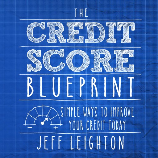 The Credit Score Blueprint, Jeff Leighton