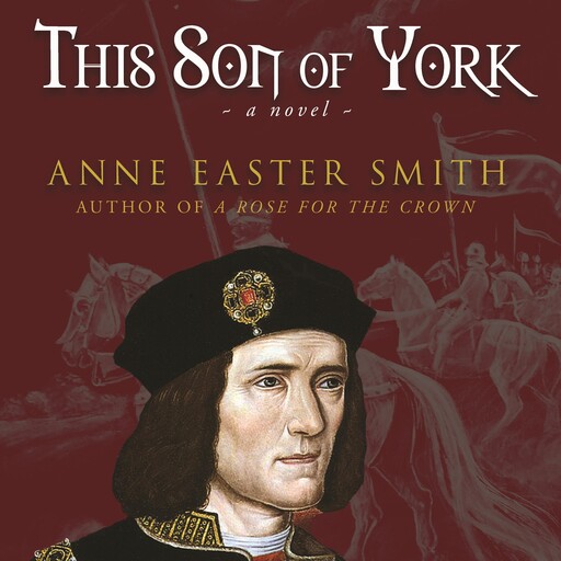 This Son of York, Anne Easter Smith
