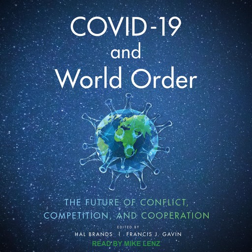 COVID-19 and World Order, Gavin Francis, Hal Brands