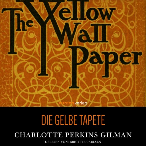 Die gelbe Tapete, Charlotte Perkins Gilman