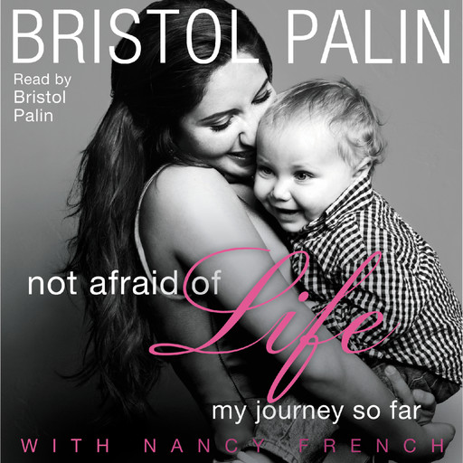 Not Afraid of Life, Bristol Palin